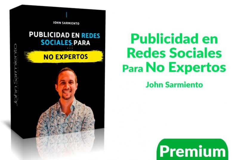 Curso Publicidad en Redes Sociales Para No Expertos – John Sarmiento