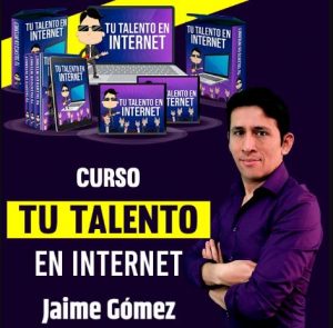 Descargar curso tu talento en Internet de Jaime Gomez