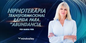 Hipnoterapia Transformacional Rápida para la Abundancia Marisa Peer