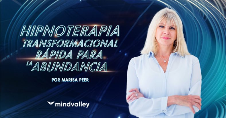 Hipnoterapia Transformacional Rápida para la Abundancia Marisa Peer