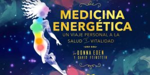 Medicina Energética Donna Eden y David Feinstein