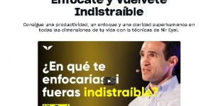 Enfócate y Vuélvete Indistraíble – Mindvalley