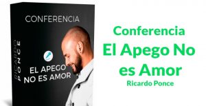 contenido Conferencia El Apego No es Amor – Ricardo Ponce